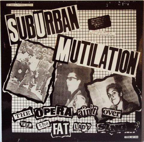 Suburban Mutilation – The Opera Ain't Over Til The Fat Lady Sings! - LP Vinyl Record