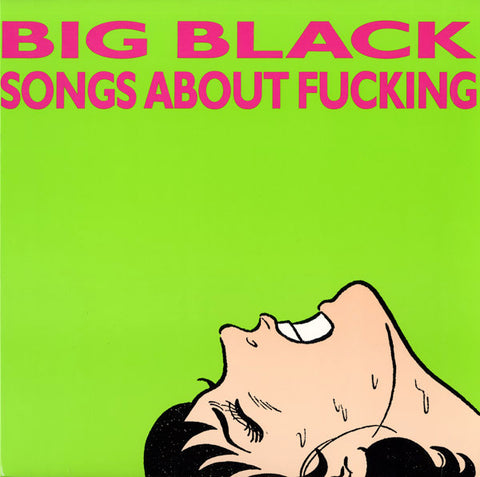 Big Black – Songs About Fucking - LP Vinyl Record
