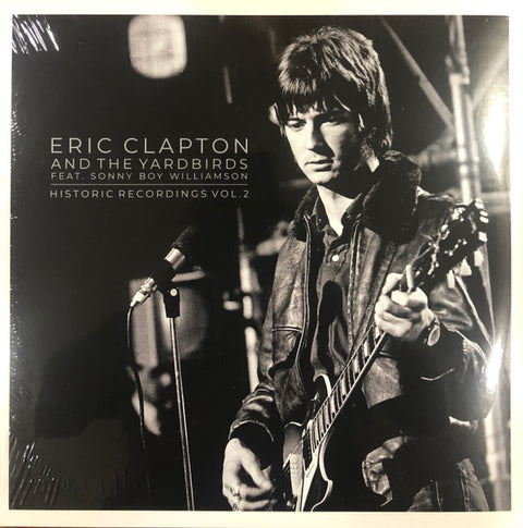 Eric Clapton And The Yardbirds Feat. Sonny Boy Williamson – Historic Recordings Vol. 2 - 2x LP Vinyl Record