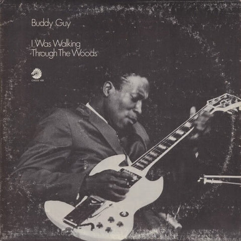 Buddy Guy - I Was Walking Through The Woods (Chess Acoustic Sounds Series) - LP Vinyl Record